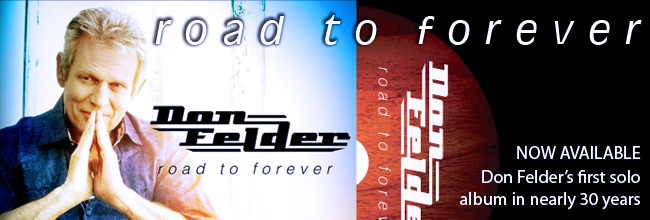 Don Felder - Road to Forever banner Don Felder - Road to Forever banner